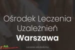Prywatny Ośrodek Leczenia Uzależnień w Warszawie